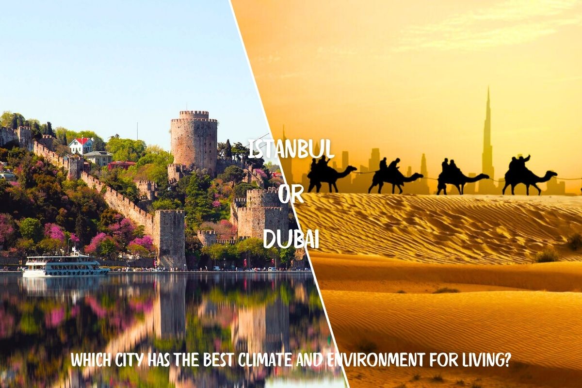 A side-by-side comparison of Istanbul's seasonal climate and Dubai's desert climate, showcasing their distinct environmental contrasts.